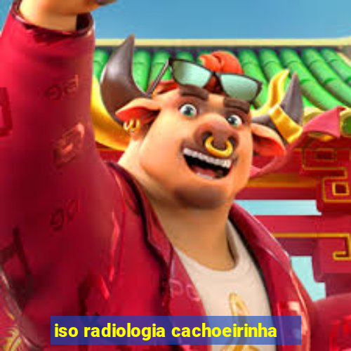 iso radiologia cachoeirinha